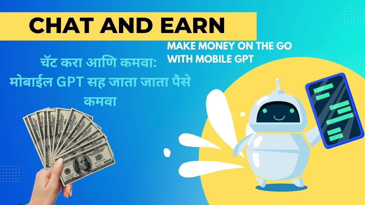 Chat and Earn: Make Money on the Go with Mobile GPT