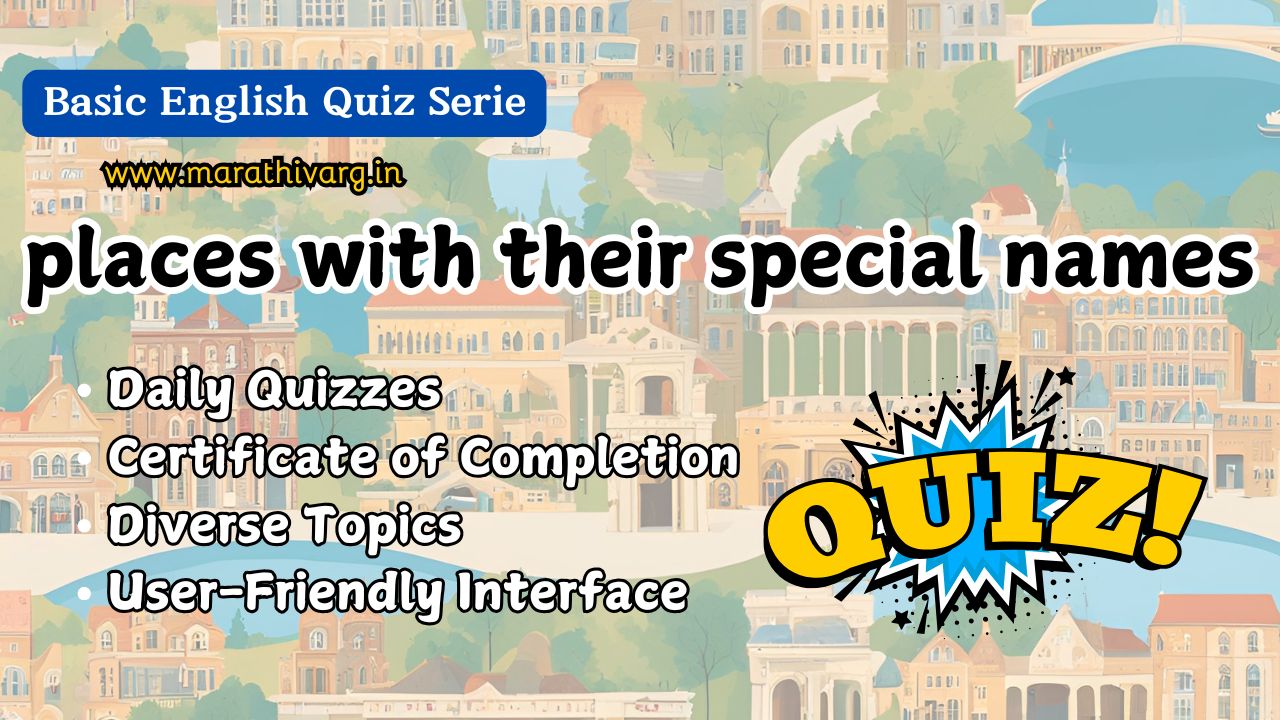 places with their special names: Basic English Quiz Series